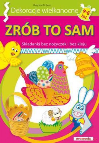 Zrób To Sam Dekoracje Wielkanocne [KSIĄŻKA]