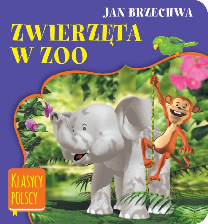 Zwierzęta W Zoo Klasycy Polscy - Jan Brzechwa [KSIĄŻKA]