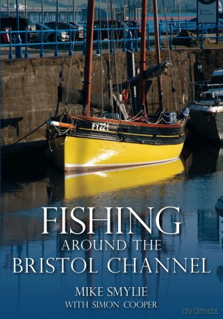 Fishing Around the Bristol Channel [KSIĄŻKA]