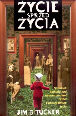 Życie Sprzed Życia - Jim B.Tucker [KSIĄŻKA]