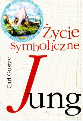 Życie Symboliczne - Cal Gustav Jung [KSIĄŻKA]