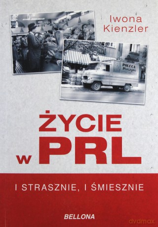 Życie W Prl - Iwona Kienzler [KSIĄŻKA]