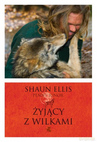 Żyjący Z Wilkami - Ellis Shaun [KSIĄŻKA]