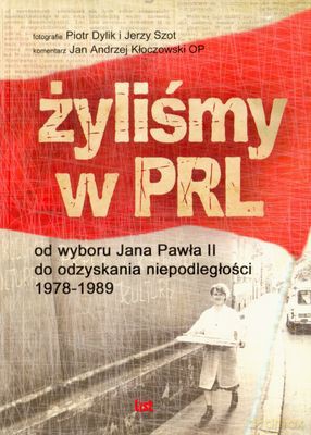 Żyliśmy W Prl [KSIĄŻKA]