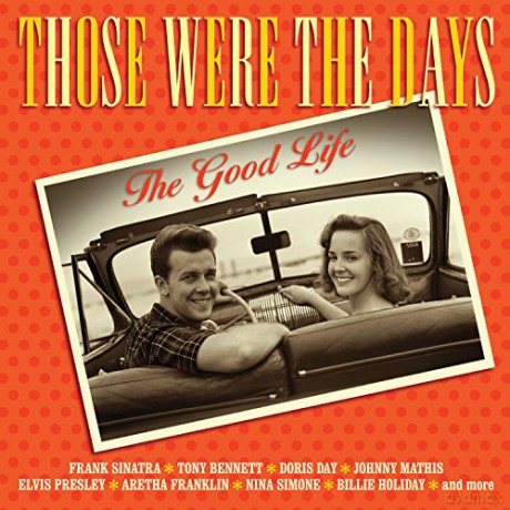 Those Were The Days: The Good Life [3CD]