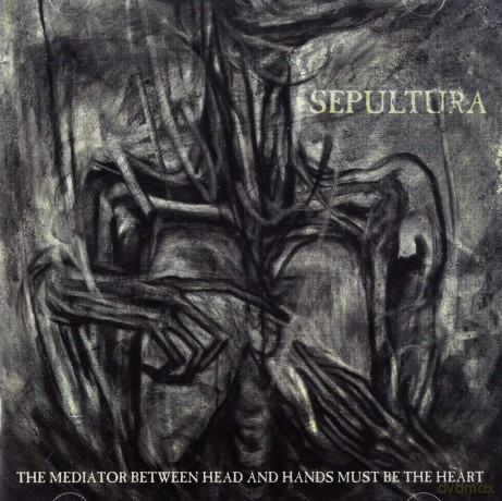 Sepultura: The Mediator Between Head And Hands Must Be [CD]