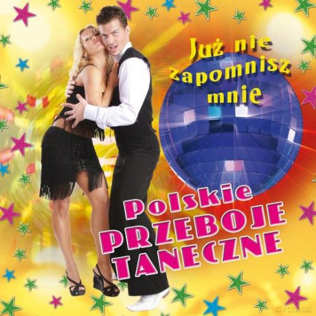 Polskie przeboje taneczne - Już nie zapomnisz mnie [CD]
