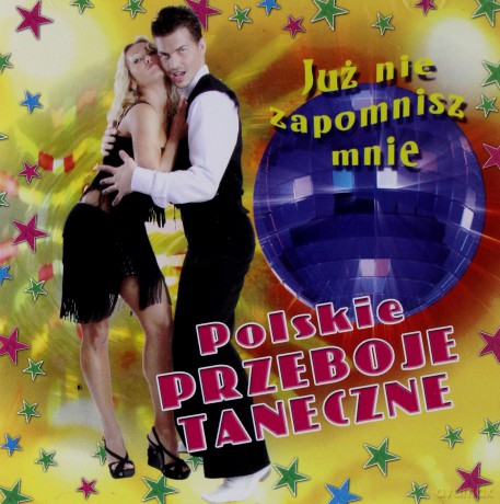 Polskie przeboje taneczne - Już nie zapomnisz mnie [CD]