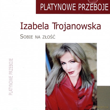 Izabela Trojanowska: Platynowe przeboje - Sobie na złość [CD]