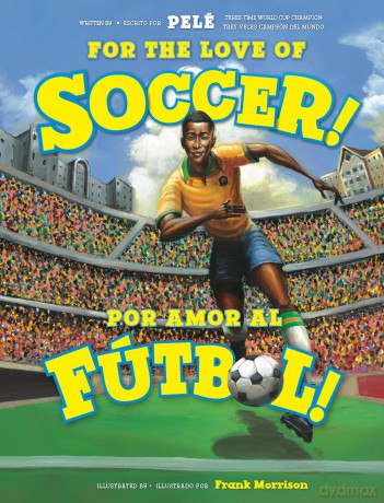 For the Love of Soccer ÇPor amor al fÉtbol [KSIĄŻKA]