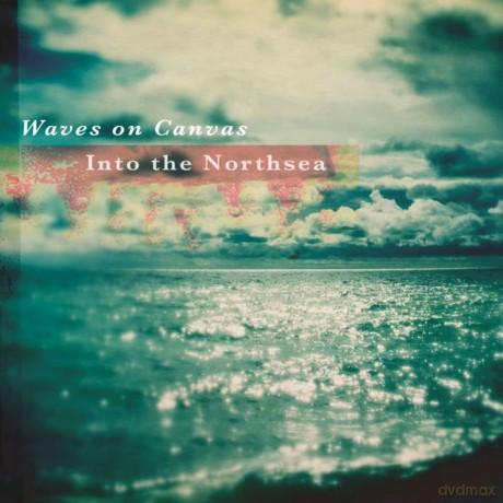 Waves on Canvas: Into the Northsea [CD]
