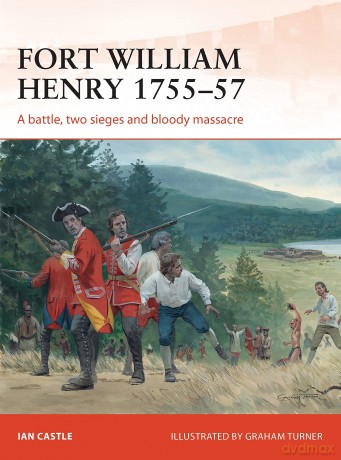 Fort William Henry 1755ÇÄú57 [KSIĄŻKA]