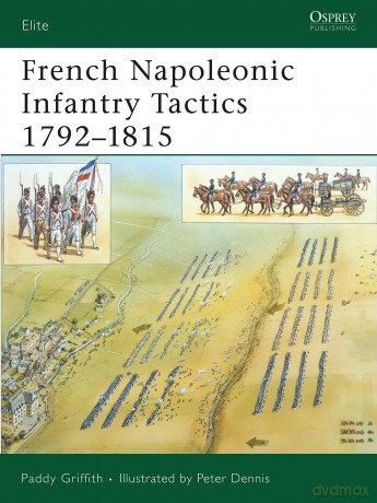 French Napoleonic Infantry Tactics 1792ÇÄú1815 [KSIĄŻKA]