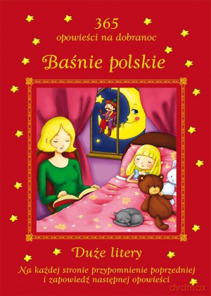 Baśnie polskie. 365 opowieści na dobranoc [KSIĄŻKA]