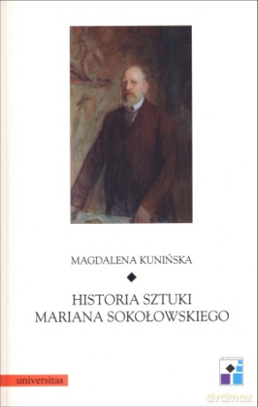 Historia sztuki Mariana Sokołowskiego - Magdalena Kunińska [KSIĄŻKA]
