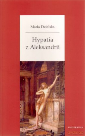 Hypatia z Aleksandrii - Maria Dzielska [KSIĄŻKA]