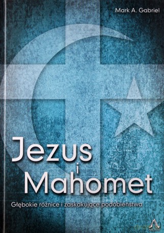 Jezus i Mahomet - Mark A. Gabriel [KSIĄŻKA]