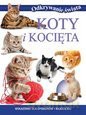 Koty i kocięta. Odkrywanie świata - praca zbiorowa [KSIĄŻKA]