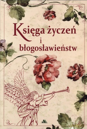 Księga życzeń i błogosławieństw - Mariola Chaberka [KSIĄŻKA]