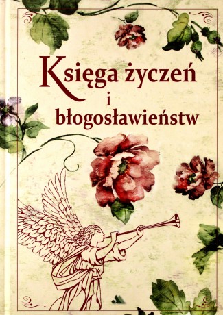 Księga życzeń i błogosławieństw - Mariola Chaberka [KSIĄŻKA]