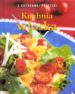 Kuchnia włoska. Z kuchennej półeczki - Penny Stephens [KSIĄŻKA]