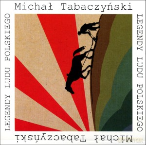 Legendy ludu polskiego. Eseje ojczyźniane - Michał Tabaczyński [KSIĄŻKA]