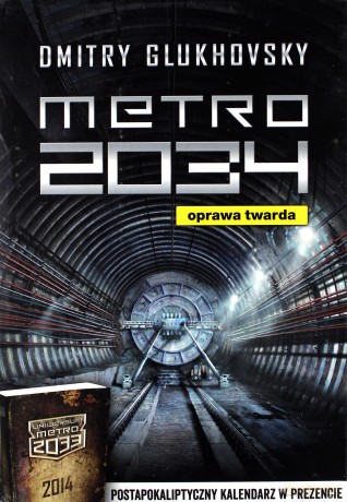 Metro 2034. Kalendarz 2014 Uniwersum Metro 2033. Pakiet 2 książek - Dmitry Glukhovsky [KSIĄŻKA]