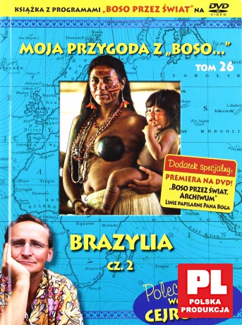 Moja przygoda z "Boso..." (Tom 26) Brazylia część 2 - Sławomir Makaruk (booklet) [DVD]
