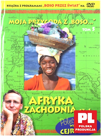 Moja przygoda z "Boso..." (Tom 5) Afryka Zachodnia część 1 - Sławomir Makaruk (booklet) [DVD]