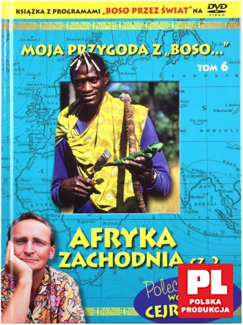 Moja przygoda z "Boso..." (Tom 6) Afryka Zachodnia część 2 - Sławomir Makaruk (booklet) [DVD]
