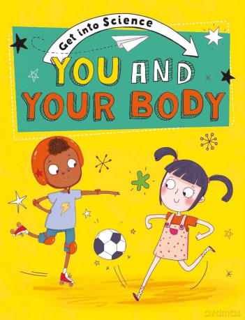 Get Into Science You and Your Body [KSIĄŻKA]