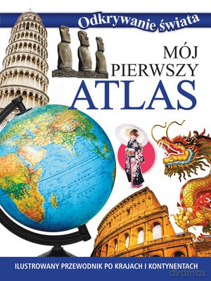 Mój pierwszy atlas. Odkrywanie świata [KSIĄŻKA]