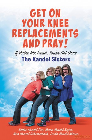 Get on Your Knee Replacements and Pray [KSIĄŻKA]