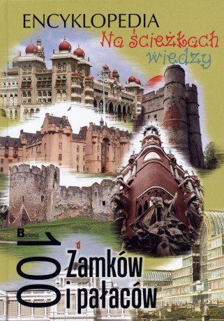 Na ścieżkach wiedzy. 100 zamków i pałaców [KSIĄŻKA]