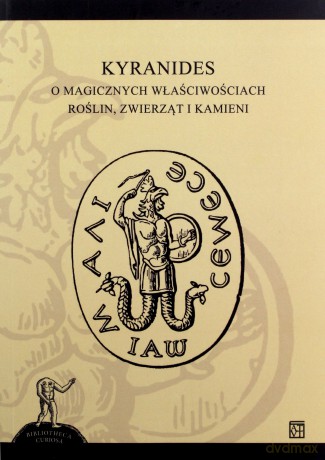 O magicznych właściwościach roślin, zwierząt i kamieni - Kyranides [KSIĄŻKA]