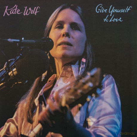 Wolf,Kate: Give Yourself To Love [2CD]