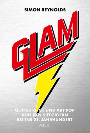 Glam - Glitter Rock Und Art Pop Von Den Siebzigern Bis [KSIĄŻKA]