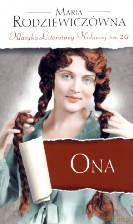 Ona. Klasyka Literatury Kobiecej. Tom 29 - Maria Rodziewiczówna [KSIĄŻKA]