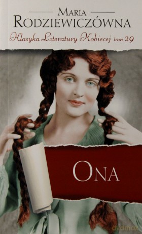 Ona. Klasyka Literatury Kobiecej. Tom 29 - Maria Rodziewiczówna [KSIĄŻKA]