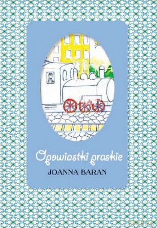 Opowiastki praskie - Joanna Baran [KSIĄŻKA]