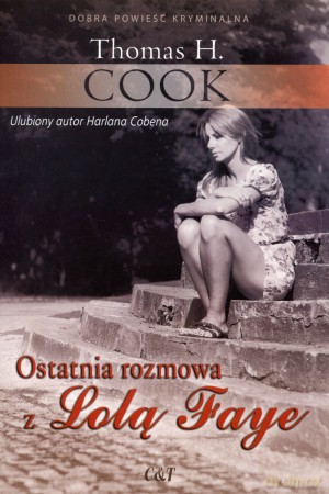 Ostatnia rozmowa z Lolą Faye - Thomas H. Cook [KSIĄŻKA]