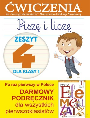 Piszę i liczę. Zeszyt 4 dla klasy 1. Ćwiczenia do "Naszego Elementarza" (MEN) - Anna Wiśniewska [KSIĄŻKA]