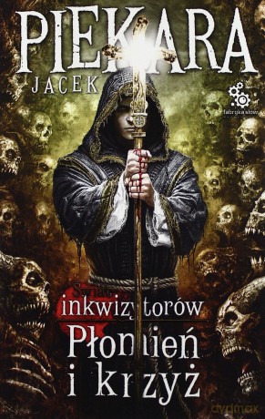 Płomień i krzyż. Tom 1 - Jacek Piekara [KSIĄŻKA]