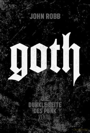 Goth - Die Dunkle Seite Des Punk [KSIĄŻKA]
