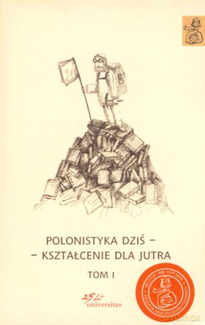 Polonistyka dziś - kształcenie dla jutra. Tom 1-3 [KSIĄŻKA]