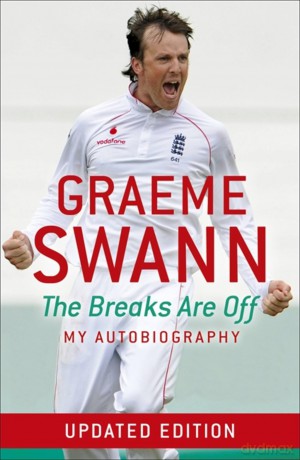Graeme Swann The Breaks Are Off My Autobiography [KSIĄŻKA]