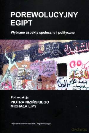 Porewolucyjny Egipt - Piotr Niziński, Michał Lipa [KSIĄŻKA]