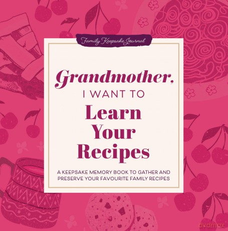 Grandmother I Want to Learn Your Recipes [KSIĄŻKA]