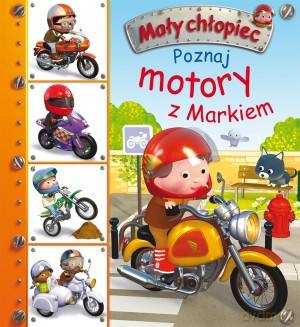 Poznaj motory z Markiem. Mały chłopiec - Emilie Beaumont, Nathalie Belineau [KSIĄŻKA]