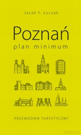 Poznań. Plan minimum - Jacek Y. Łuczak [KSIĄŻKA]